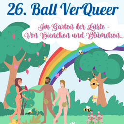 26. Ball VerQueer - Im Garten der Lüste - Von Bienchen und Blümchen