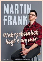 Martin Frank - "Wahrscheinlich liegt`s an mir"