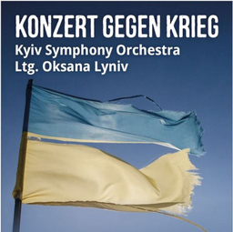 Konzert gegen Krieg - Kyiv Symphony Orchestra | Ltg. Oksana Lyniv