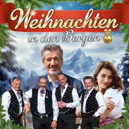 Weihnachten in den Bergen mit Ronja Forcher, Oswald Sattler und dem Kastelruther Männerquartett