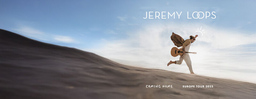 JEREMY LOOPS - COMING HOME Europe Tour 2025