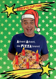 Roberto Capitoni - Advent Advent die Pizza brennt