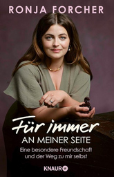 Ronja Forcher - Für immer an meiner Seite - Eine besondere Freundschaft und der Weg zu mir selbst