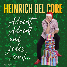 Heinrich del Core - Advent, Advent und jeder rennt ...