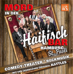 Mord in der Haifischbar St Pauli - Theater in 2 Teilen, Musik von The Rattles