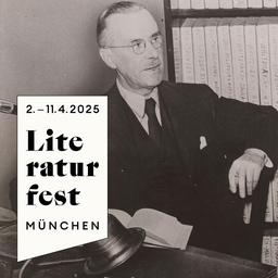 LITERATURFEST MÜNCHEN: Thomas Mann: »Deutsche, ich will Euch warnen!« - Mely Kiyak, Ulrich Matthes